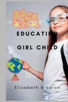 Educating girl child: Importance of educating the girl child and adding value to life