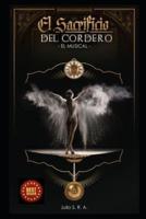 El Sacrificio del Cordero: El Musical