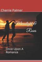 Moonlight & Roses : Once Upon A Romance