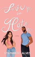 Love Me or Hate Me - An Enemies to Lovers Best Friends Brother Romance