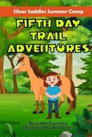 Fifth Day Trail Adventures
