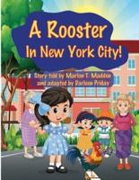 A Rooster in New York City?: See how Marianna tries to keep a rooster as a pet