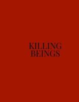 KILLING BEINGS