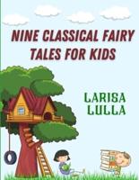 Nine Classical Fairy Tales for Kids: Bedtime read aloud stories for kids