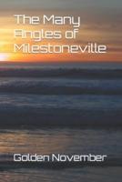 The Many Angles of Milestoneville