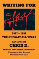 WRITING FOR SLASH 1977 - 1981 The Know It All Years - Reviews