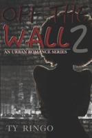 Off the Wall 2: An Urban Romance Series