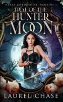 Haret Chronicles Vampire: Trial of the Hunter Moon: A Fantasy Romance