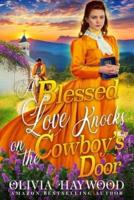 A Blessed Love Knocks on the Cowboy's Door: A Christian Historical Romance Book