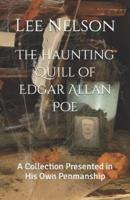 The Haunting Quill of Edgar Allan Poe: A Collection Presented in His Own Penmanship
