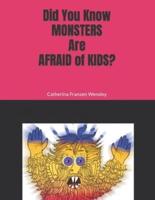 Did You Know Monsters Are Afraid of Kid?