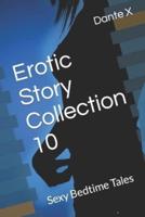 Erotic Story Collection 10: Sexy Bedtime Tales