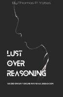 LUST OVER REASONING: The 23rd century's decline into sexual degradation