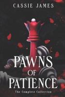Pawns of Patience: The Complete Collection