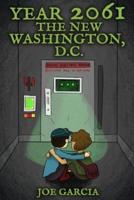 Year 2061: The New Washington, D.C: (Full Length Chapter Book)