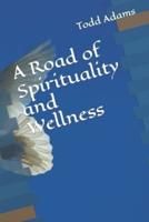 A Road of Spirituality and Wellness