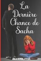 La dernière chance de Sacha: N'est-il pas déjà trop tard ?