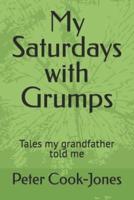 My Saturdays with Grumps: Tales my grandfather told me