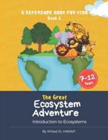 The Great Ecosystem Adventure : A Reference Book for Kids Book 1