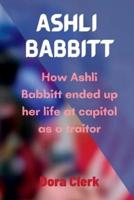 Ashli Babbitt: How Ashli Babbitt ended up her life at capitol as a traitor
