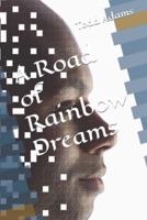 A Road of Rainbow Dreams