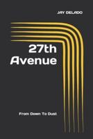 27th Avenue: From Down To Dust
