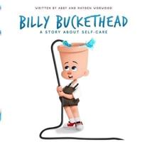 Billy Buckethead : A Story About Self Care