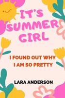 IT'S SUMMER GIRL: I Found Out Why I Am So Pretty