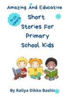 Amazing and Educative Short Stories For Primary School kids.   For Children age 5-11