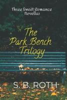 The Park Bench Trilogy