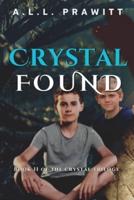 CRYSTAL FOUND: BOOK 2 OF THE CRYSTAL TRILOGY