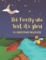 The Firefly Who Lost Its Glow: A children's story on acceptance and being yourself.