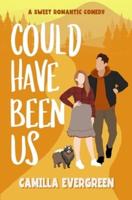 Could Have Been Us: a Sweet Romantic Comedy