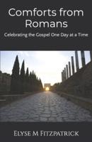 Comforts from Romans: Celebrating the Gospel One Day at a Time