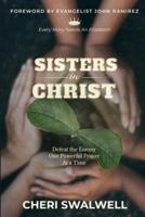 Sisters in Christ: Defeat the Enemy One Powerful Prayer At a Time