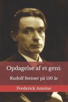 Opdagelse af et geni:: Rudolf Steiner på 150 år
