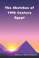 The Sketches of 19th Century Egypt (Annotated)