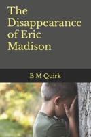 The Disappearance of Eric Madison