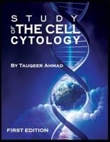 Study of The Cell: Cytology