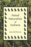 Noted Naturalists of Indiana