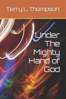 Under The Mighty Hand of God