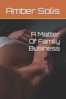 A Matter Of Family Business