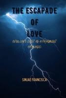 THE ESCAPADE OF LOVE: EVEN LOVE EXIST AS A FRAGMENT OF MAGIC