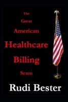 The Great American Healthcare Billing Scam