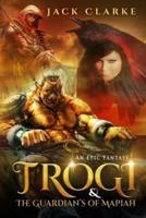 TROGI & The Guardians of Mapiah: Book 1. The Quest for Truth
