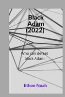 Black Adam (2022): Who can defeat black Adam