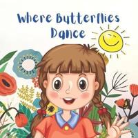 Where Butterflies Dance
