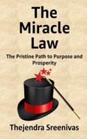 The Miracle Law: The Pristine Path to Purpose and Prosperity