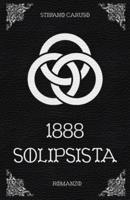 1888: Solipsista