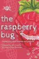 The Raspberry Bug: A sweet story about kindness and gratitude.